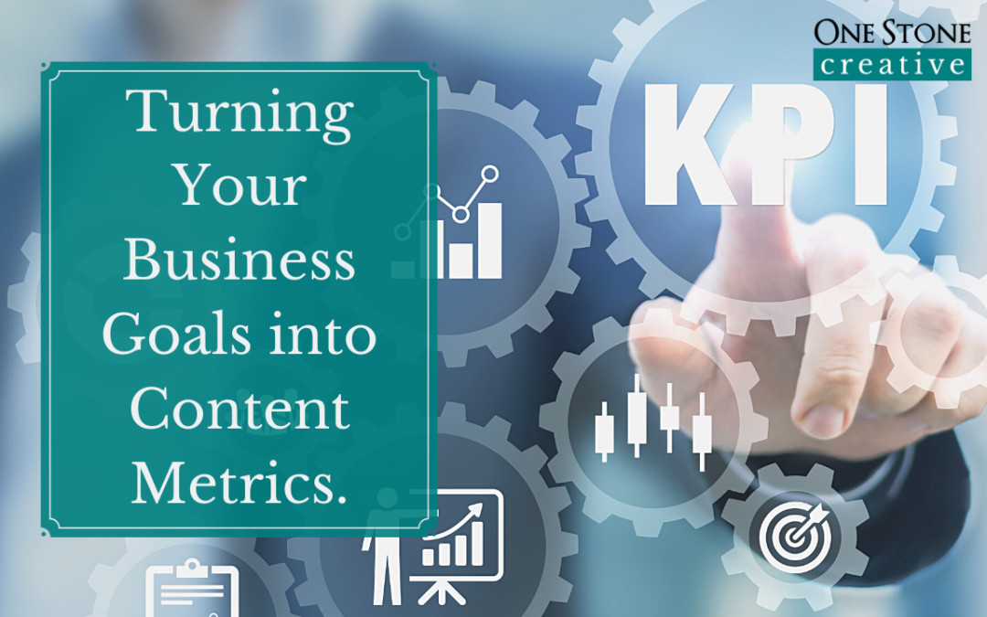 Turning Your Business Goals into Content Metrics
