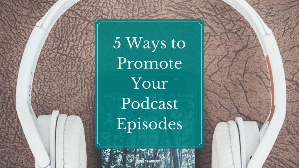 5 Ways to Promote a Podcast | One Stone Creative