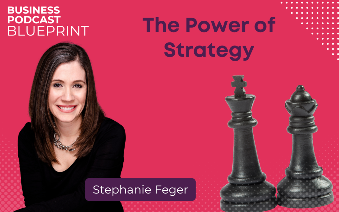 The Power of Strategy with Stephanie Feger