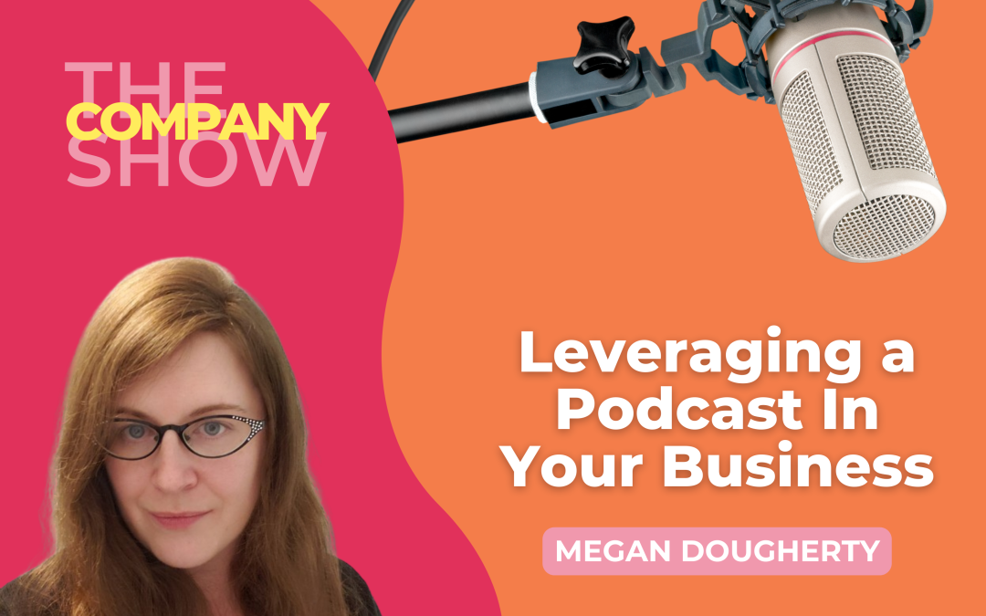 Leveraging a Podcast In Your Business